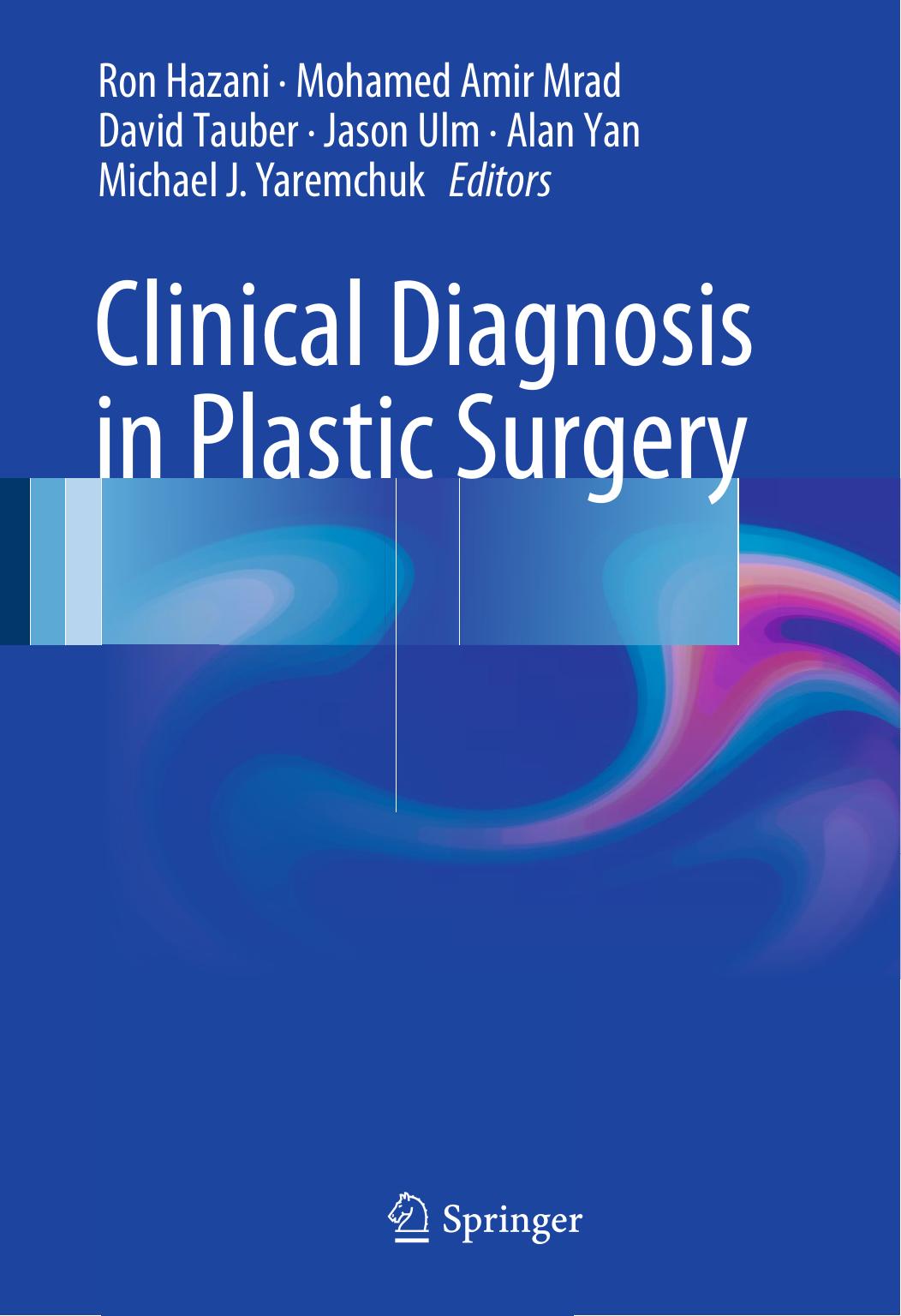 Clinical Diagnosis in Plastic Surgery by Ron Hazani Mohamed Amir Mrad David Tauber Jason Ulm Alan Yan Michael J. Yaremchuk (eds.)