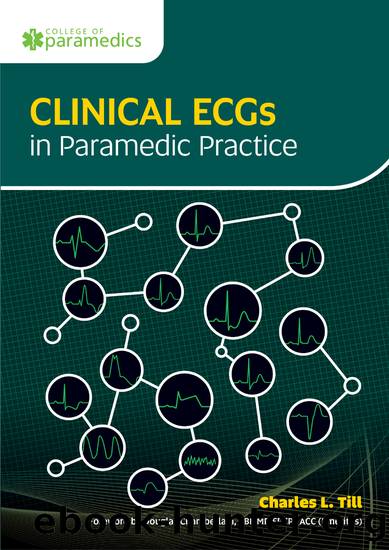 Clinical ECGs in Paramedic Practice by Till Charles L.;