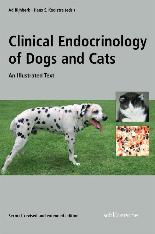 Clinical Endocrinology of Dogs and Cats: An Illustrated Text, Second, Revised and Extended Edition by Ad Rijnberk Hans S. Kooistra