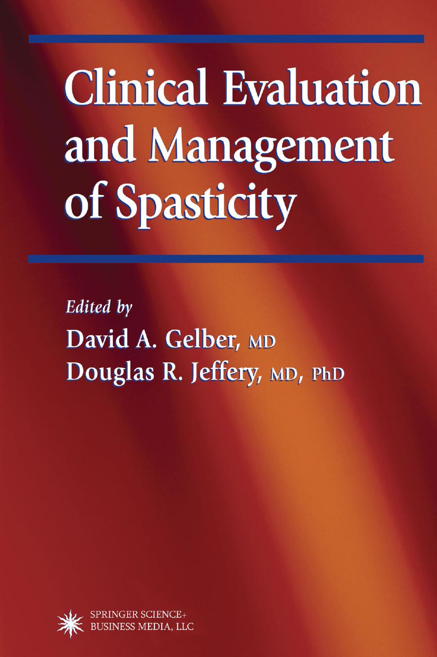 Clinical Evaluation and Management of Spasticity by Robert R. Young (auth.) David A. Gelber MD Douglas R. Jeffery MD PhD (eds.)