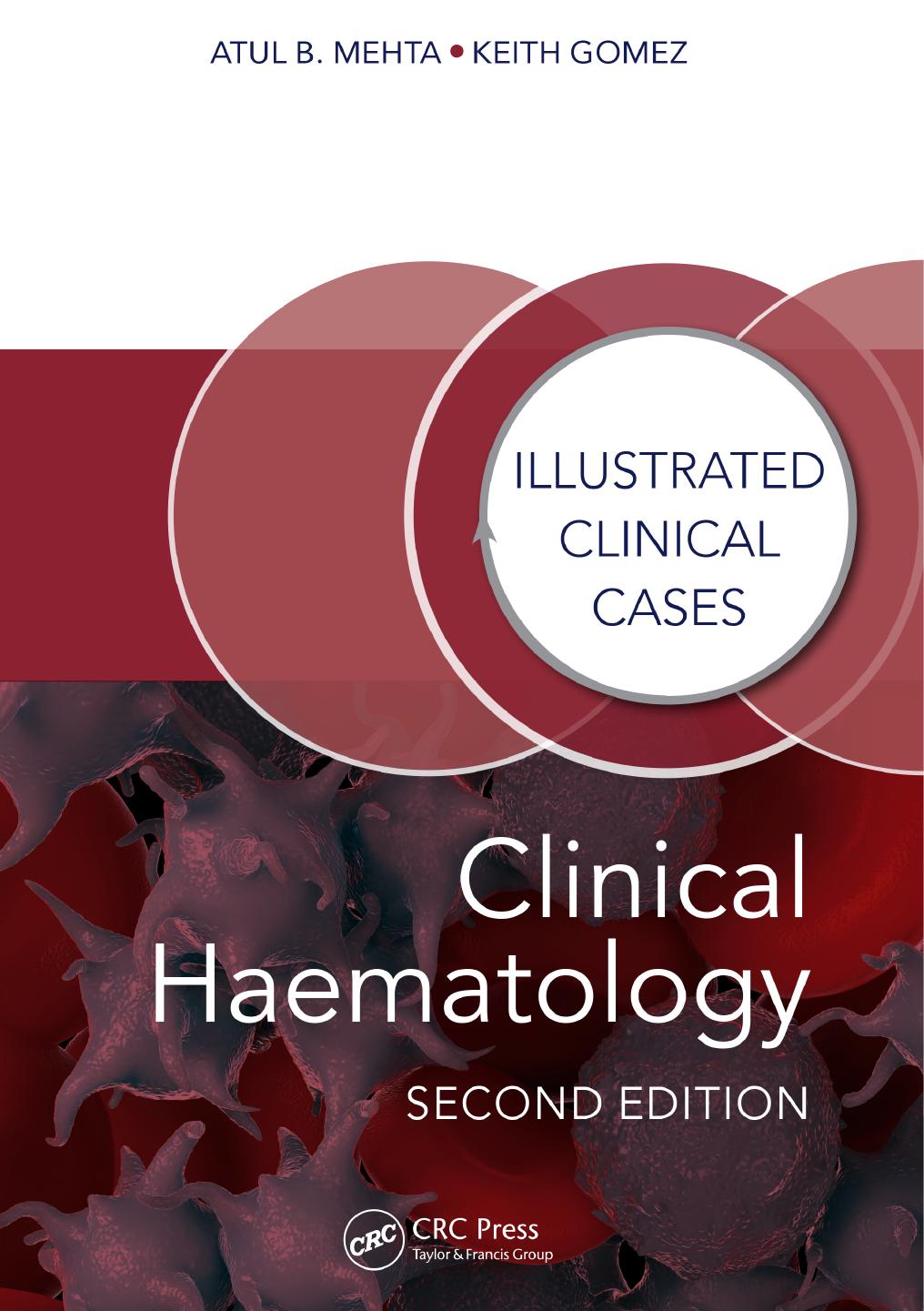 Clinical Haematology, Second Edition: Illustrated Clinical Cases by Atul Bhanu Mehta Keith Gomez