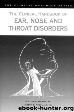Clinical Handbook of Ear, Nose and Throat Disorders (Clinical Handbook Series) by William R. Wilson;J.B. Nadol Jr;Gregory W. Randolph