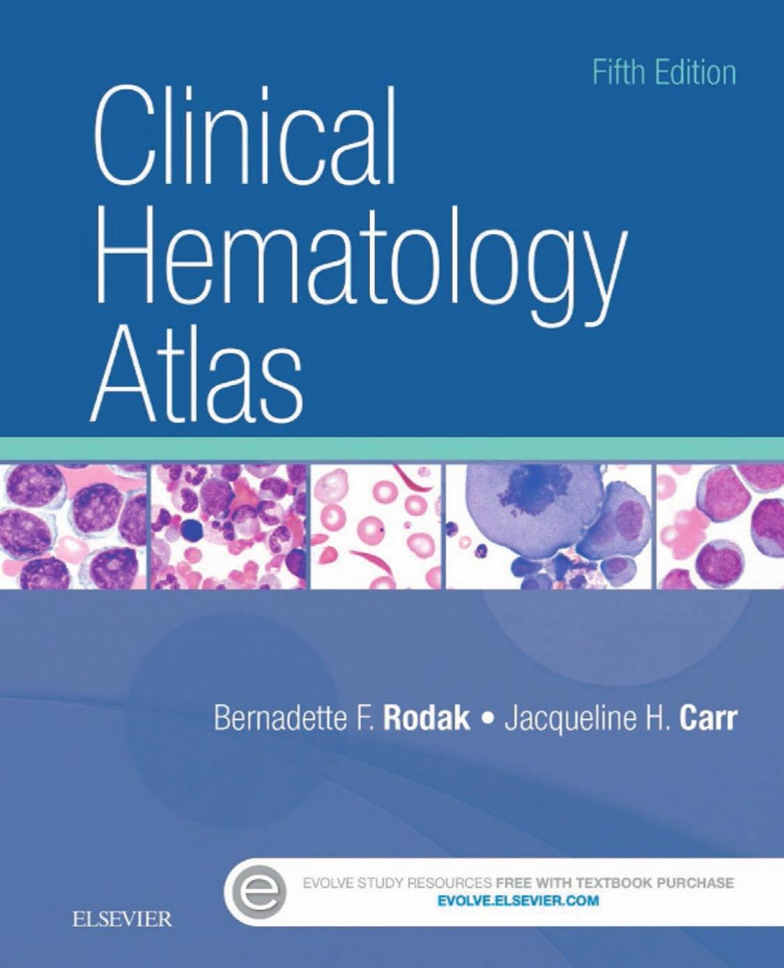 Clinical Hematology Atlas by Bernadette F. Rodak Jacqueline H. Carr