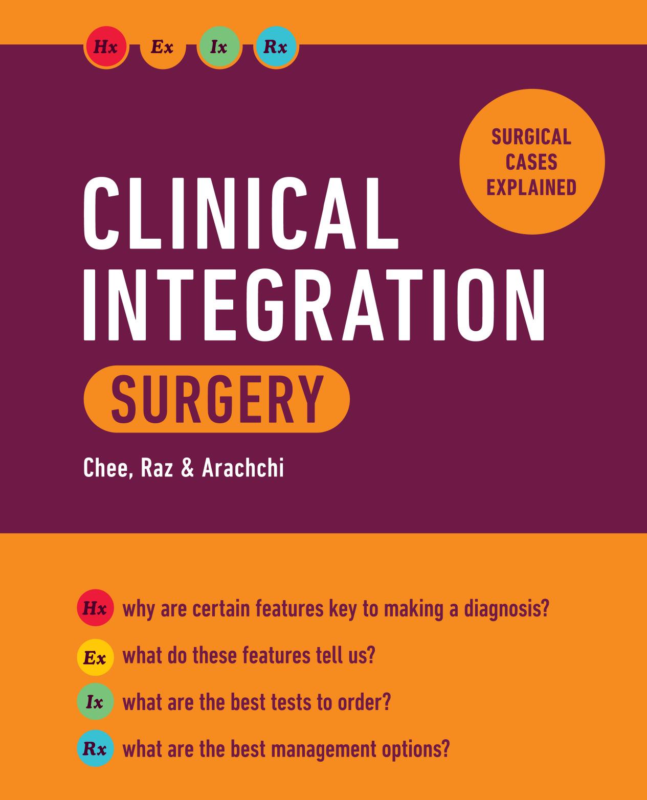 Clinical Integration: Surgery by Samuel Chee;Manda Raz;Asiri Arachchi;