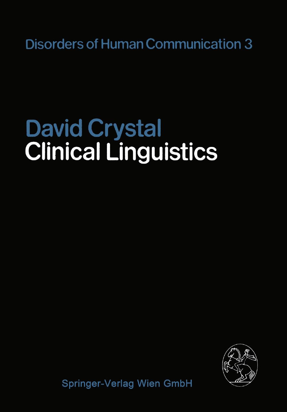 Clinical Linguistics by Prof. Dr. David Crystal (auth.)
