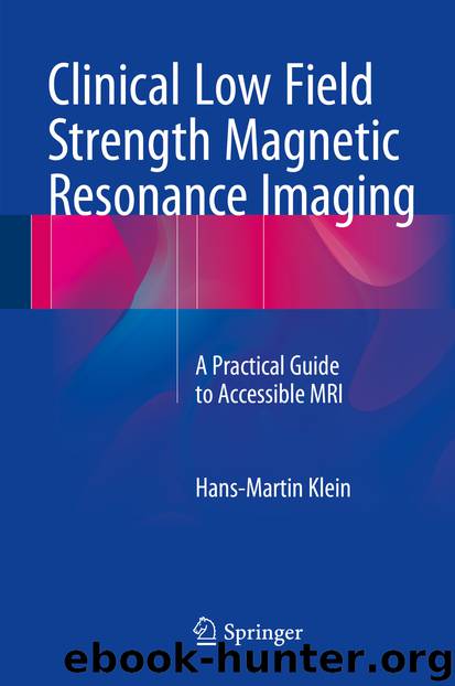 Clinical Low Field Strength Magnetic Resonance Imaging by Hans-Martin Klein