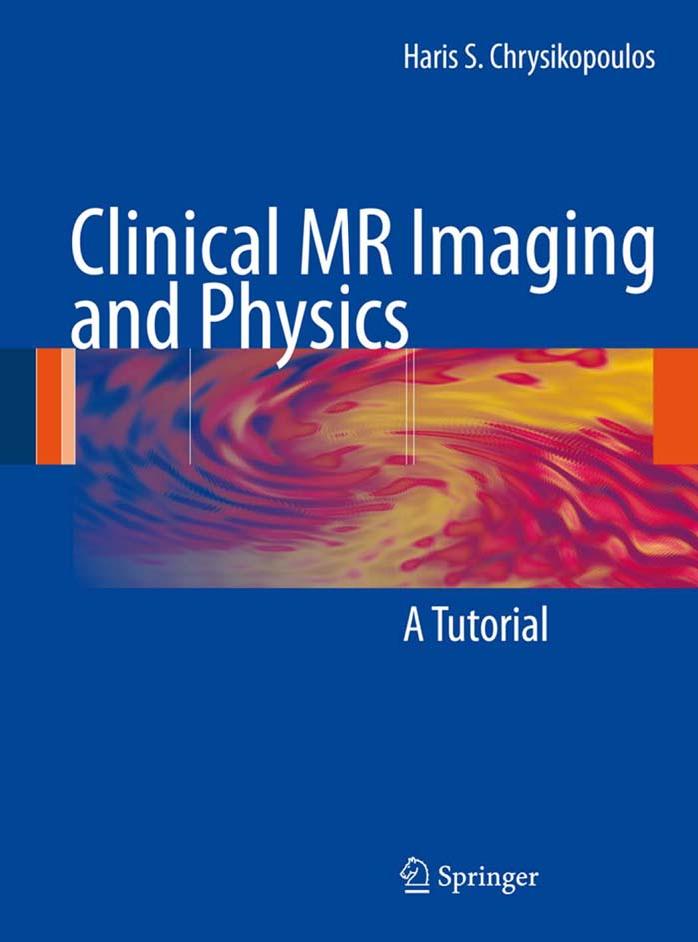 Clinical MR Imaging and Physics: A Tutorial by Haris S. Chrysikopoulos (auth.)