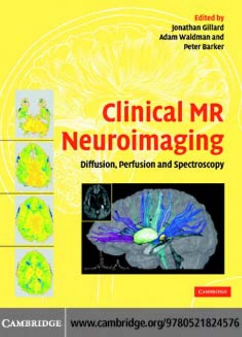 Clinical MR Neuroimaging: Diffusion, Perfusion and Spectroscopy by Jonathan H. Gillard Adam D. Waldman Peter B. Barker