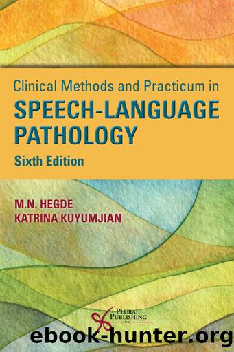 Clinical Methods and Practicum in Speech-Language Pathology by Hegde M. N.; Kuyumjian Katrina;