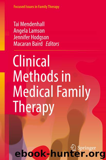 Clinical Methods in Medical Family Therapy by Tai Mendenhall & Angela Lamson & Jennifer Hodgson & Macaran Baird
