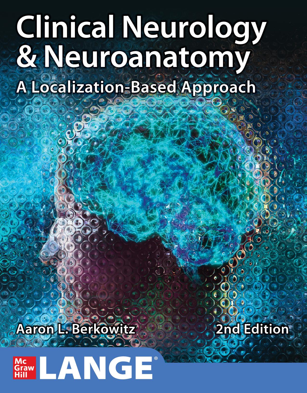 Clinical Neurology & Neuroanatomy: A Localization-Based Approach, Second Edition by Aaron L. Berkowitz