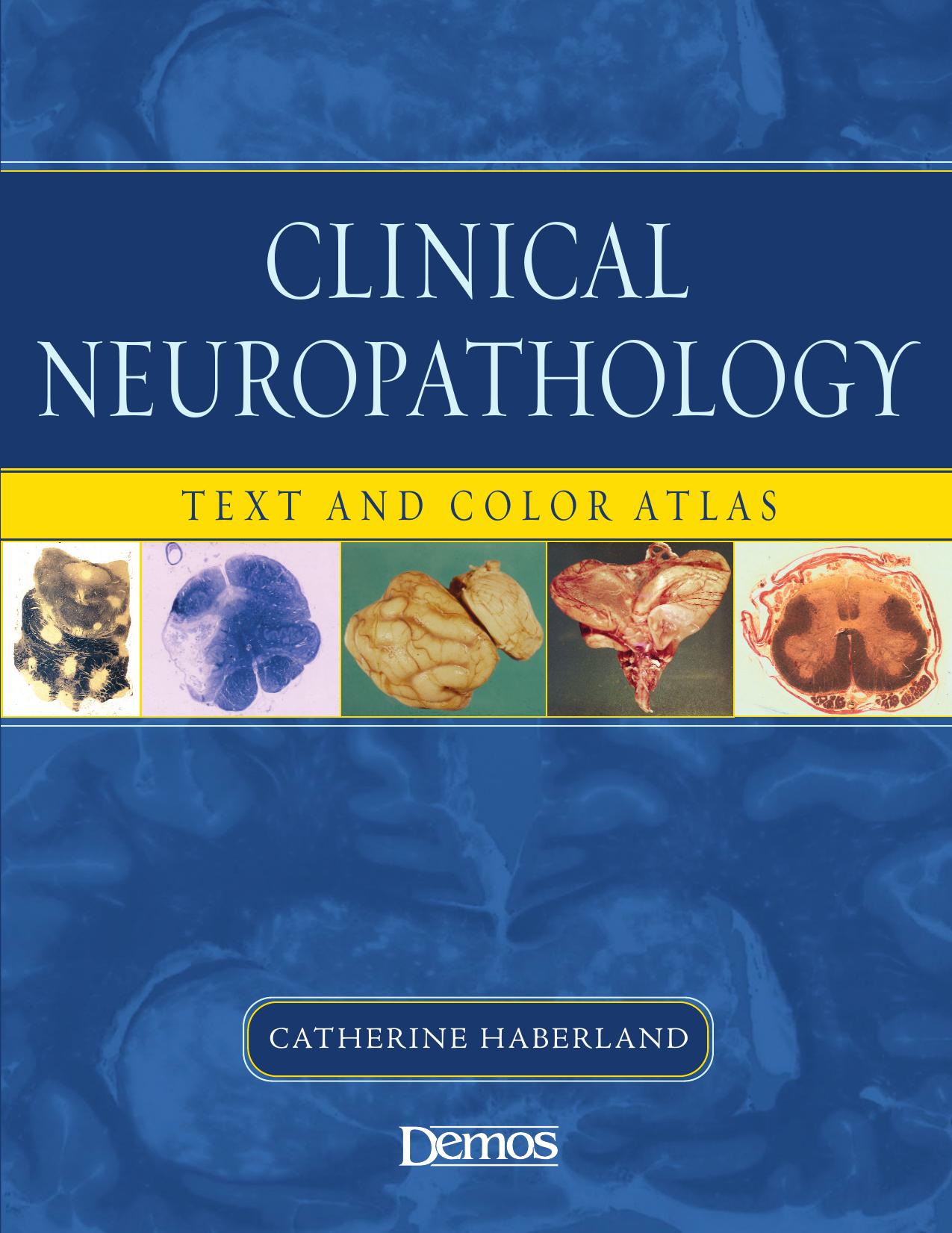 Clinical Neuropathology. Text and Color Atlas by Catherine Haberland