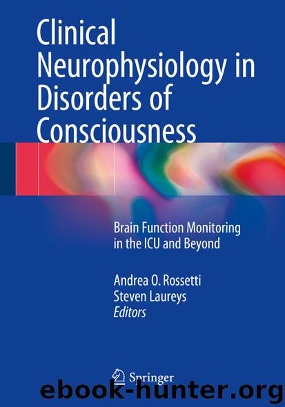Clinical Neurophysiology in Disorders of Consciousness by Andrea O. Rossetti & Steven Laureys