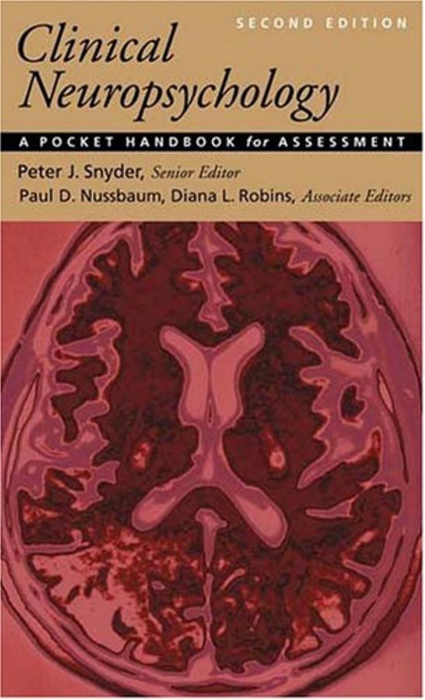Clinical Neuropsychology: A Pocket Handbook For Assessment - 2nd Edition by Peter J. Snyder Paul D. Nussbaum Diana L. Robins