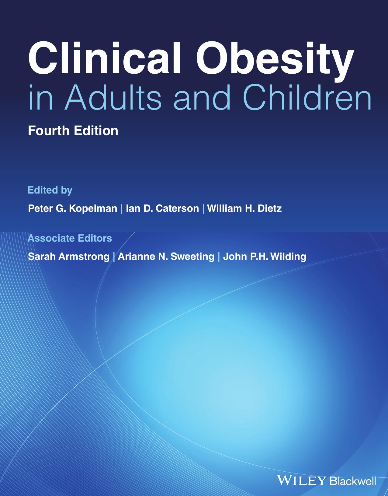 Clinical Obesity in Adults and Children by Peter G. Kopelman & Ian D. Caterson and William H. Dietz