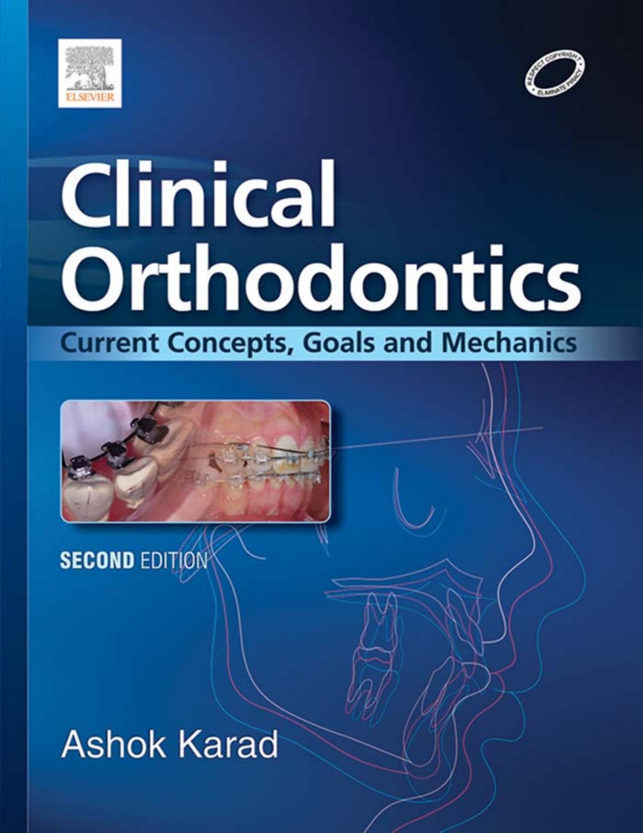 Clinical Orthodontics: Current Concepts, Goals and Mechanics by Ashok Karad