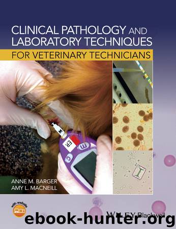 Clinical Pathology and Laboratory Techniques for Veterinary Technicians by Barger Anne M.; MacNeill Amy L.; & Amy L. MacNeill