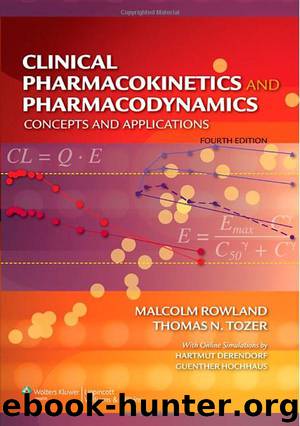 Clinical Pharmacokinetics and Pharmacodynamics: Concepts and Applications by Rowland Malcolm & Tozer Thomas N