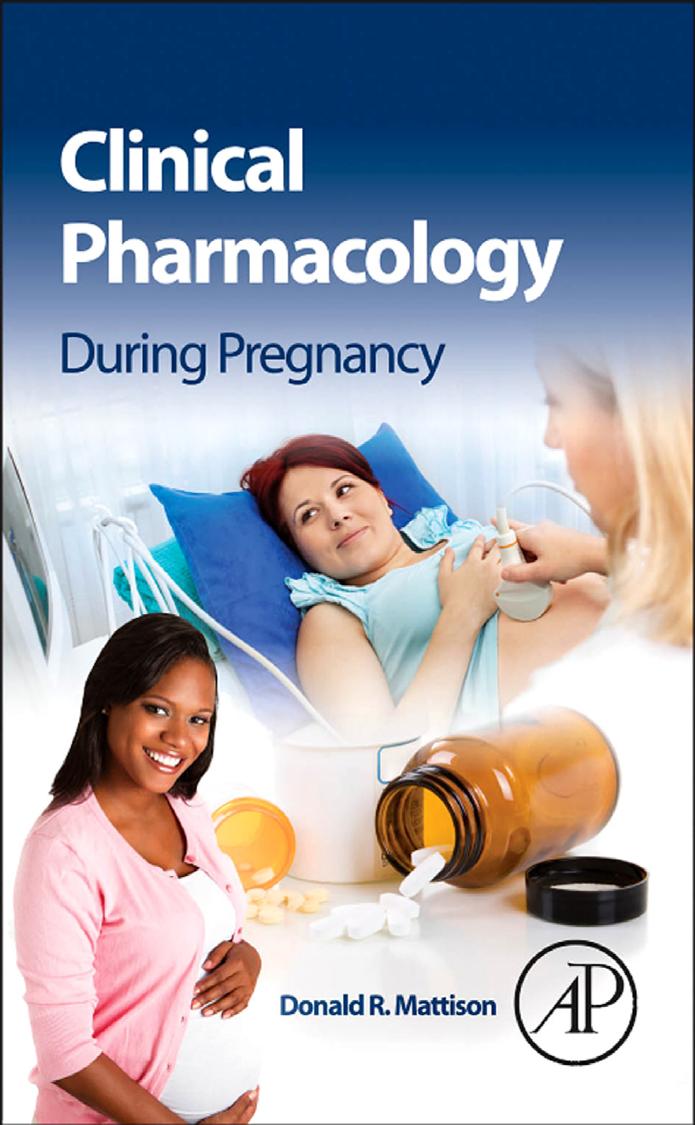 Clinical Pharmacology During Pregnancy by Donald R. Mattison (editor)