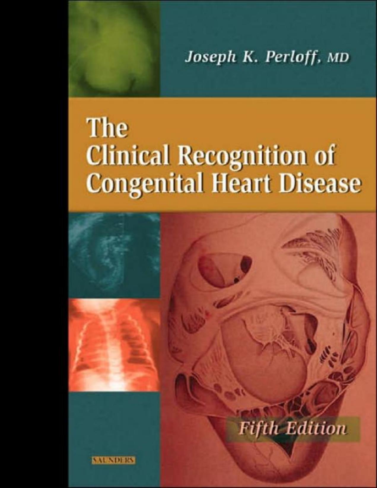 Clinical Recognition of Congenital Heart Disease, 5Th Edition by Joseph K. Perloff MD