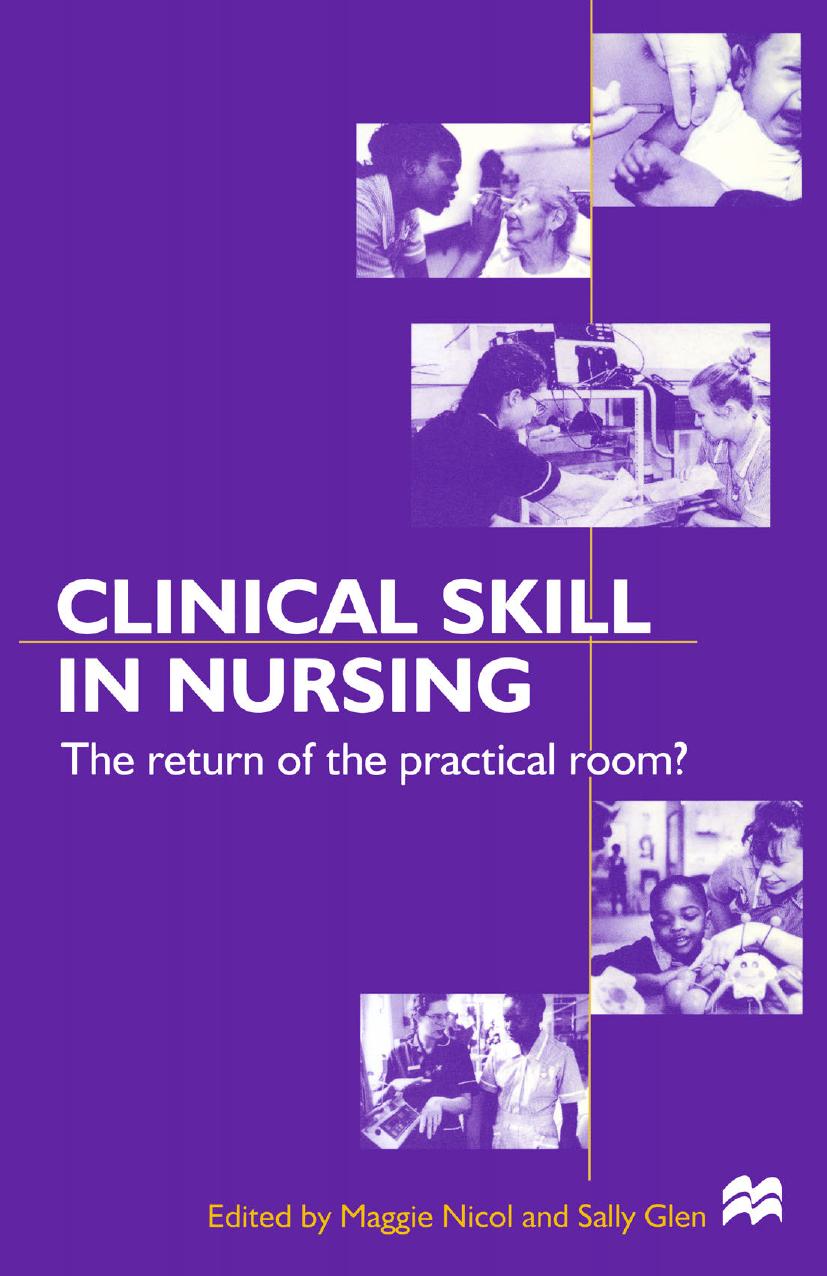 Clinical Skills in Nursing: The return of the practical room? by unknow