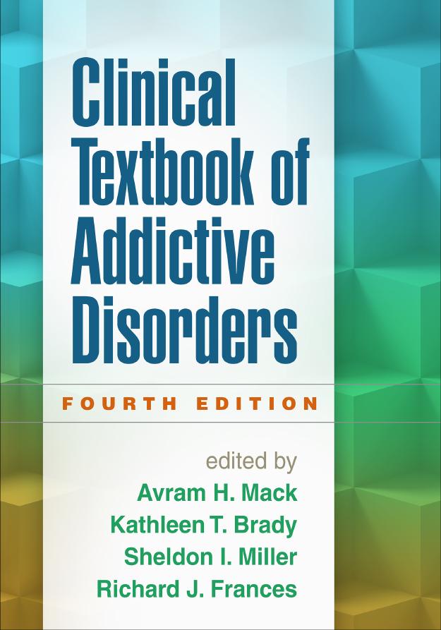 Clinical Textbook of Addictive Disorders, Fourth Edition by Avram H. Mack MD