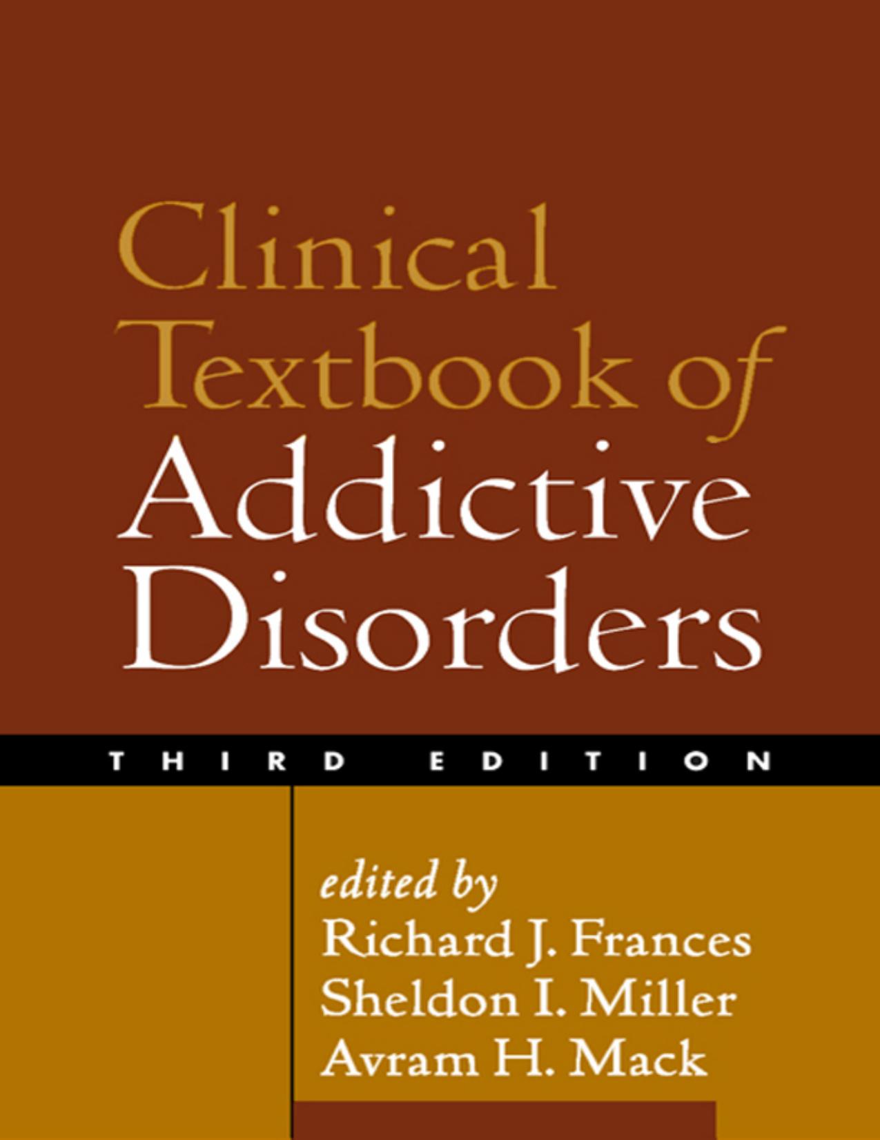 Clinical Textbook of Addictive Disorders, Third Edition by Richard J. Frances MD Sheldon I. Miller MD Avram H. Mack MD