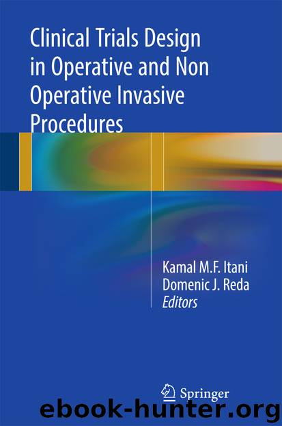 Clinical Trials Design in Operative and Non Operative Invasive Procedures by Kamal M.F. Itani & Domenic J. Reda