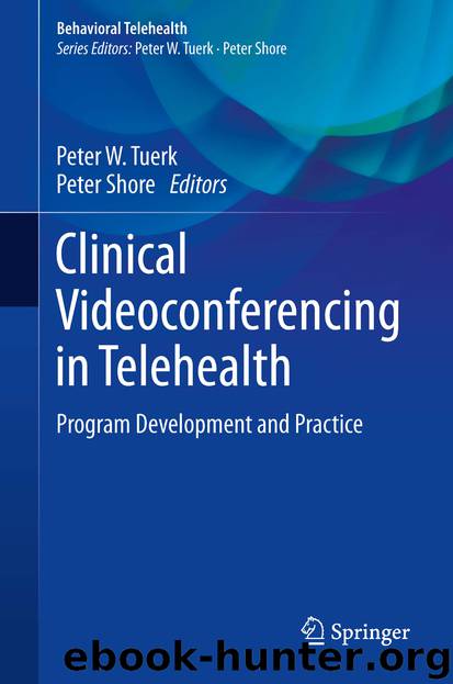 Clinical Videoconferencing in Telehealth by Peter W. Tuerk & Peter Shore
