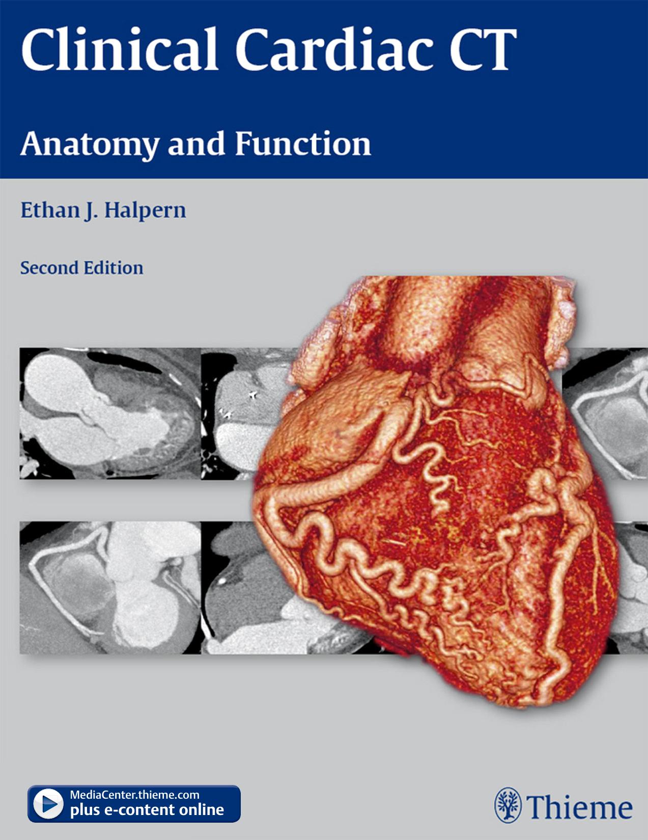 Clinical cardiac CT: anatomy and function by Halpern Ethan J