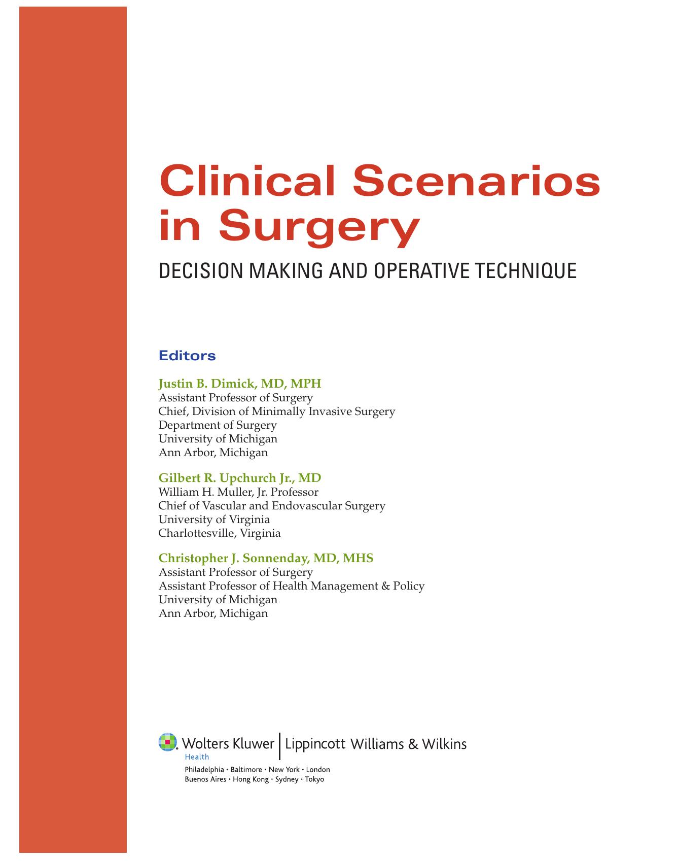 Clinical scenarios in surgery : decision making and operative technique by Justin B. Dimick MD Gilbert R. Upchurch Jr. MD Christopher J. Sonnenday MD