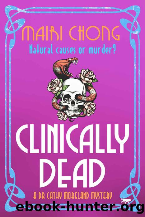 Clinically Dead: A Dr Cathy Moreland Mystery #Book five by Chong Mairi