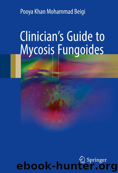 Clinician's Guide to Mycosis Fungoides by Pooya Khan Mohammad Beigi