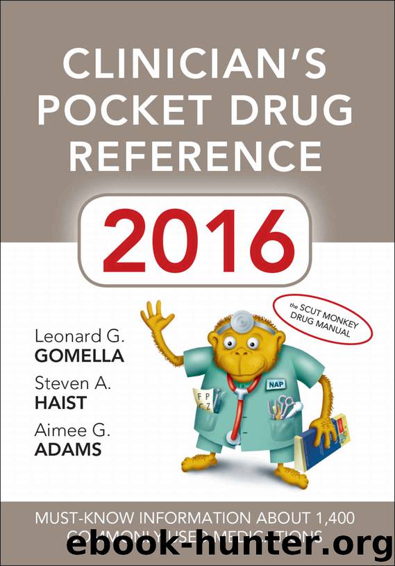 Clinician's Pocket Drug Reference 2016 by Leonard G. Gomella & Steven A. Haist & Aimee G. Adams