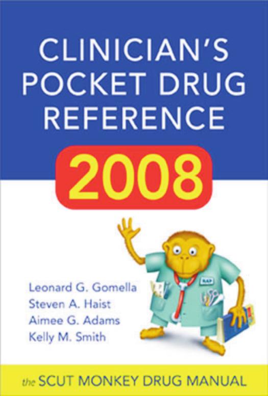 Clinician's Pocket Drug Reference by Gomella Leonard G. / Haist Steven A. / Adams Aimee Gelhot ; Smith Kelly M