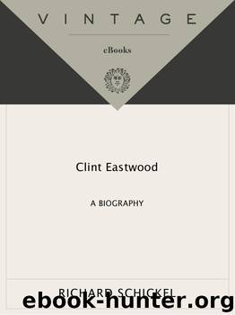 Clint Eastwood by Richard Schickel