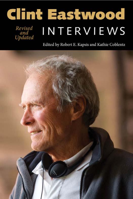 Clint Eastwood: Interviews by Robert E. Kapsis Kathie Coblentz