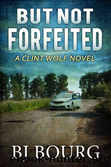 Clint Wolf 27 - But Not Forfeited by BJ Bourg