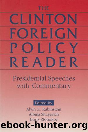 Clinton Foreign Policy Reader: Presidential Speeches With Commentary: Presidential Speeches With Commentary by Alvin Z. Rubinstein
