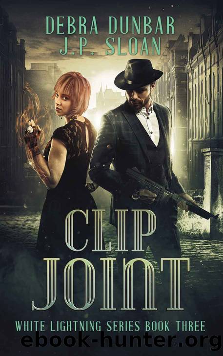 Clip Joint_White Lightning, Book 3 by Debra Dunbar & J. P. Sloan