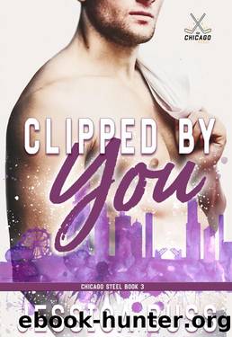 Clipped By You: Friends to Lovers Sports Romance (Chicago Steel Series Book 3) by Jessica Buss