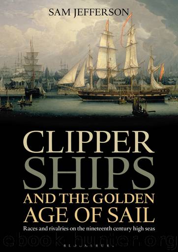 Clipper Ships and the Golden Age of Sail by Sam Jefferson