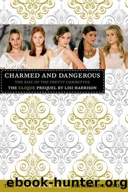Clique 0.1 - Charmed and Dangerous: The Rise of the Pretty Committee by Lisi Harrison
