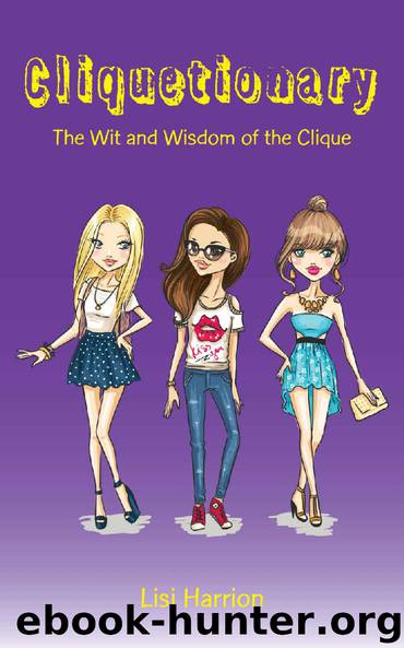 Cliquetionary: The Wit and Wisdom of the Clique by Lisi Harrison