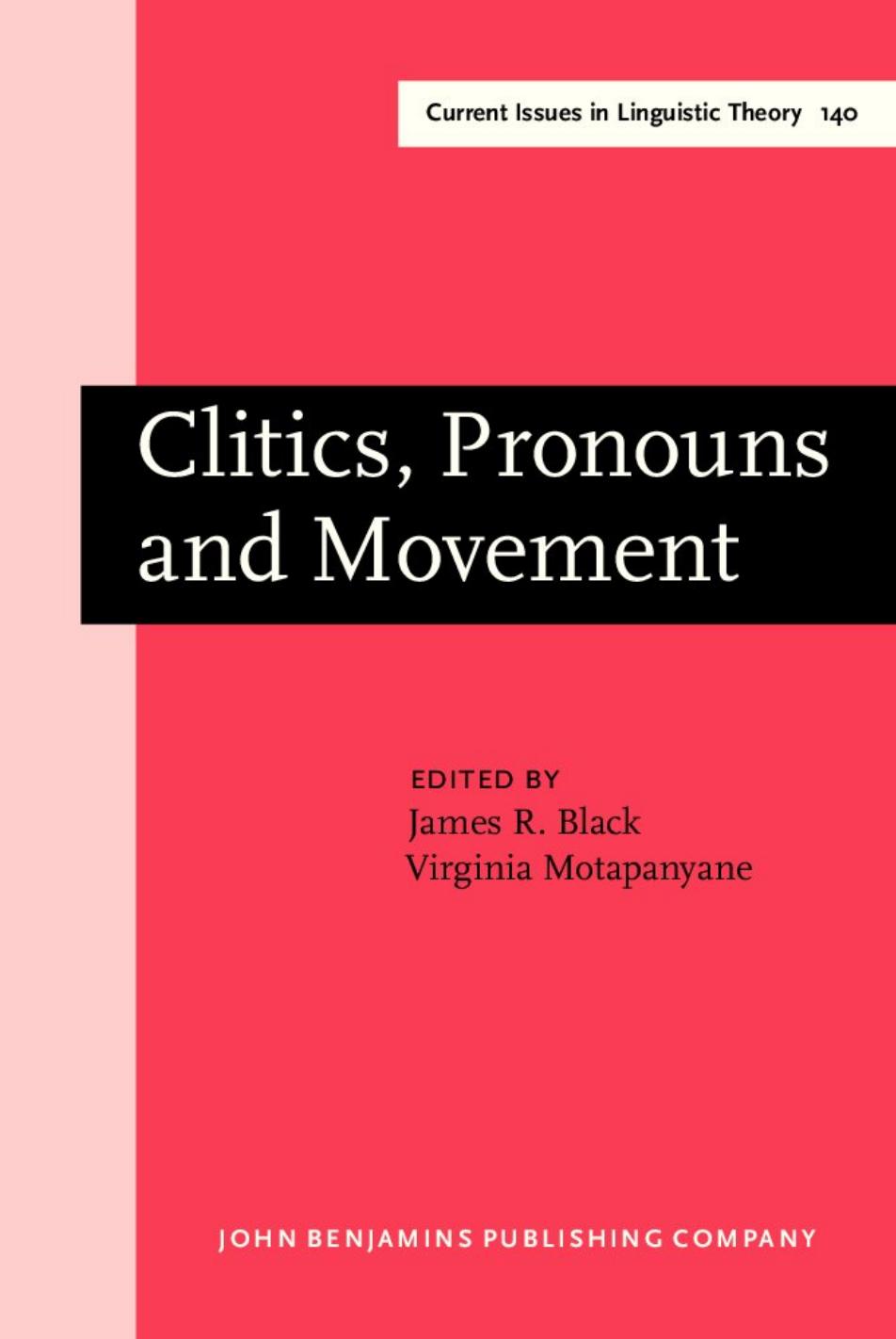Clitics, Pronouns and Movement by James R. Black Virginia Motapanyane (Eds.)