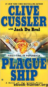 Clive Cussler - Oregon Files 05 - Plague Ship by Clive Cussler
