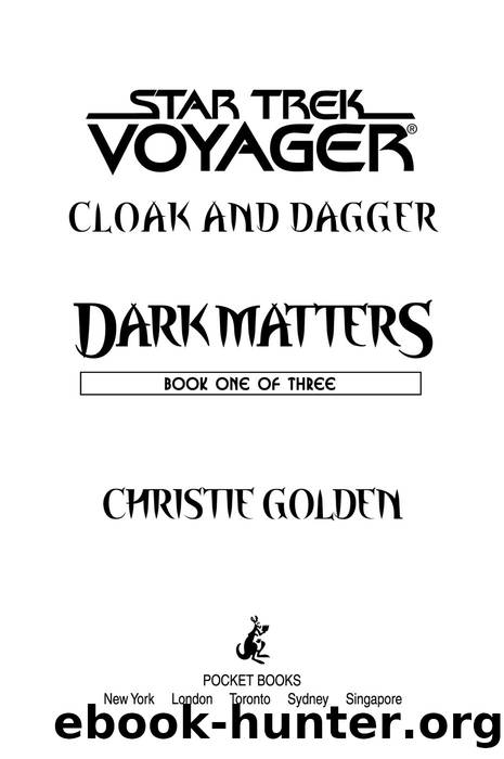 Cloak and Dagger: Dark Matters #1 (Star Trek: Voyager Book 19) by Christie Golden