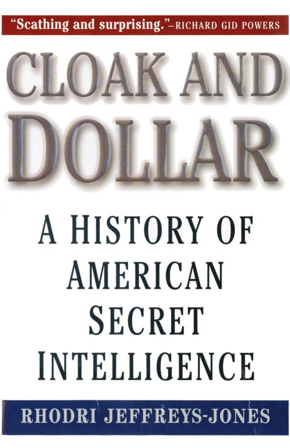 Cloak and Dollar: A History of American Secret Intelligence by Rhodri Jeffreys-Jones