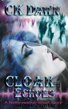 Cloak of Echoes by CK Dawn