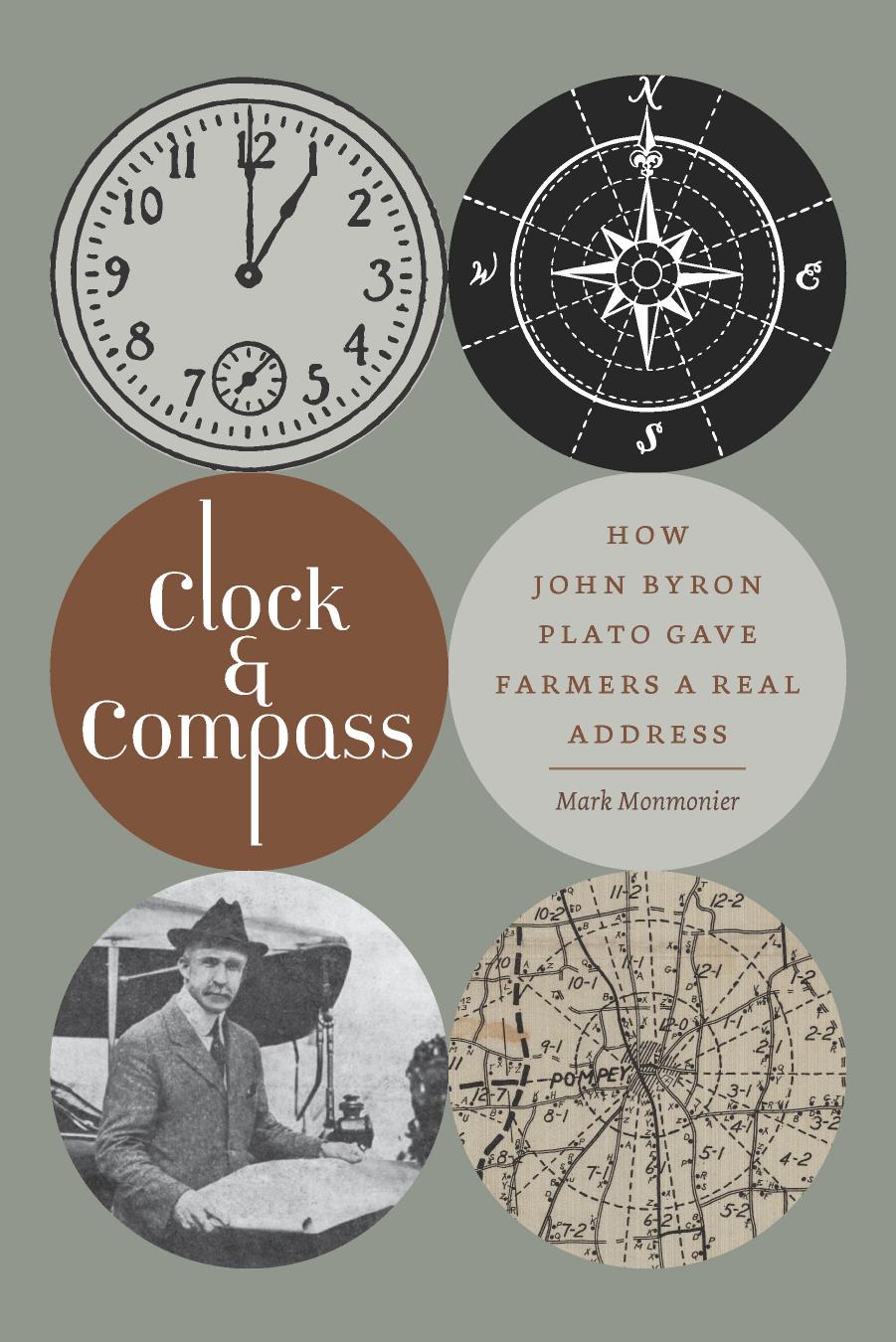 Clock and Compass: How John Byron Plato Gave Farmers a Real Address by Mark Monmonier